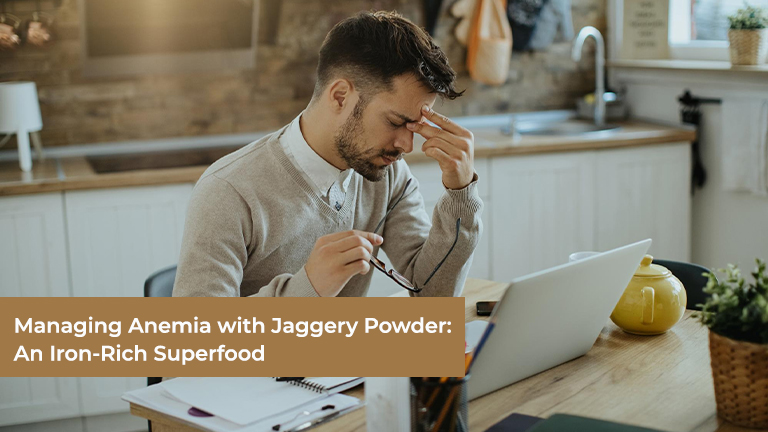 Managing Anemia with Jaggery Powder