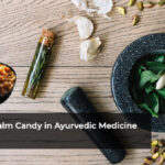 The Role of Palm Candy in Ayurvedic Medicine and Wellness